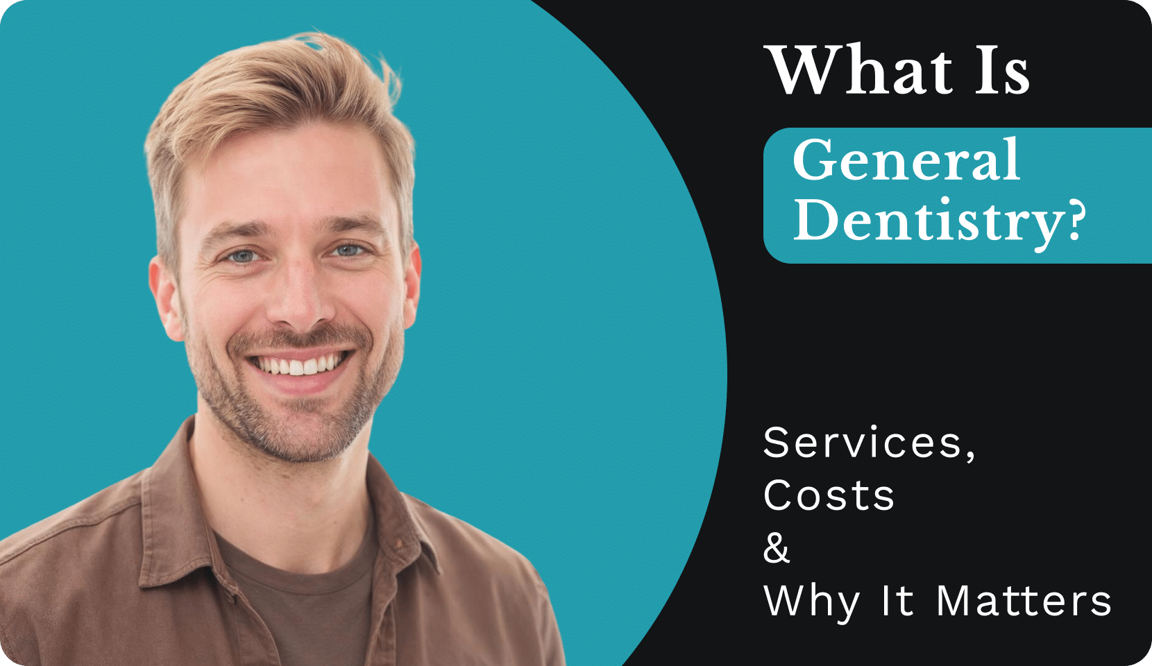 General Dentistry: Your First Step to a Healthier Smile